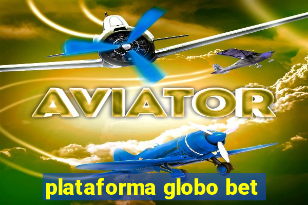 plataforma globo bet